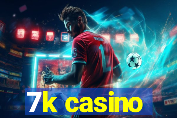 7k casino